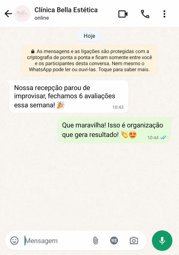 Print de conversa no WhatsApp de dona de clínica com 6 avaliações fechadas